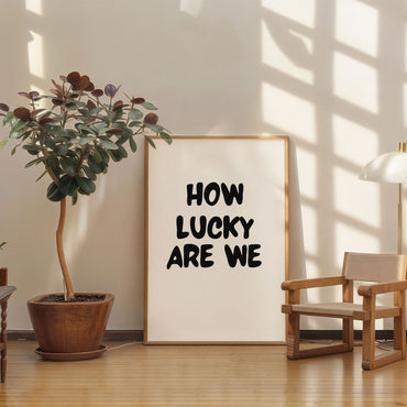 how lucky are we printable poster modern minimalist wall decor