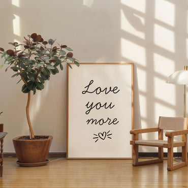 minimalist typography poster love you more quote