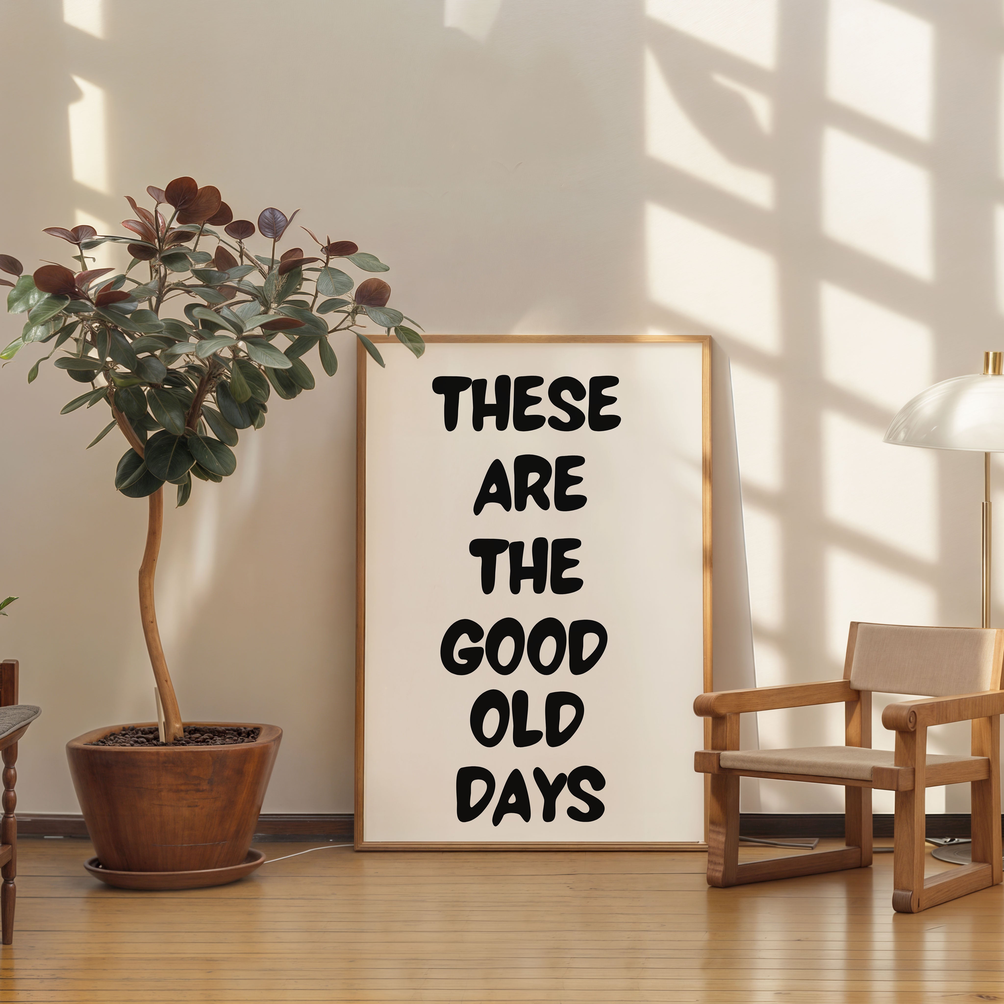 these are the good old days wall art minimalist quote poster