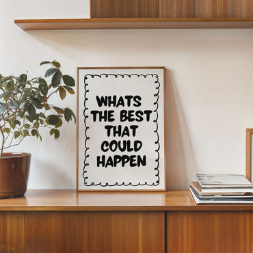 minimalist inspirational typography poster whats the best that could happen