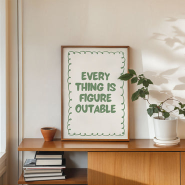 Minimalist inspirational wall art Everything Is Figureoutable poster in modern home decor