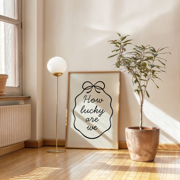 minimalist typography poster how lucky are we quote