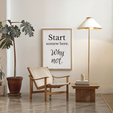 minimalist motivational typography poster start somewhere why not quote