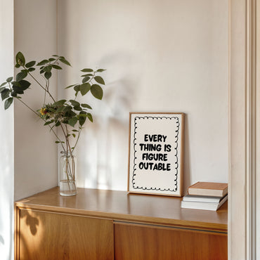 Minimalist inspirational wall art Everything Is Figureoutable poster in modern home decor