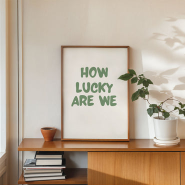 How lucky are we (Copy) (Copy)