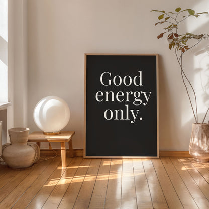modern inspirational wall art good energy only poster