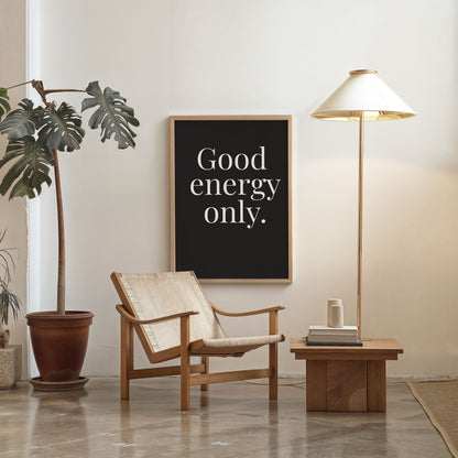 Good Energy Only Poster – Minimalist Motivational Quote Wall Art