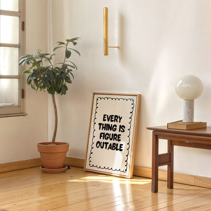 Everything Is Figureoutable printable wall art motivational typography poster